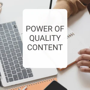 Read more about the article The Power of Quality Content